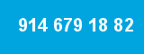 914 679 18 82
